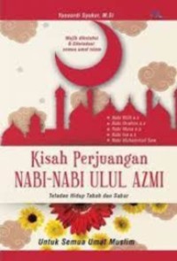 Kisah perjuangan nabi-nabi ulul azmi