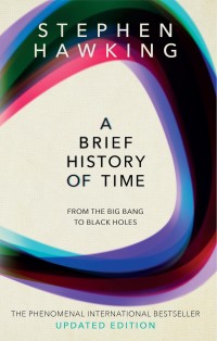 A brief history of time : from the big bang to black holes