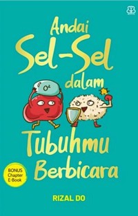 Andai sel-sel dalam tubuhmu berbicara