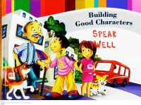 Building good characters : speak well