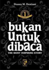 Bukan untuk dibaca 1 : the most inspiring story