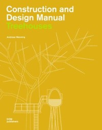 Construction and design manual treehouses