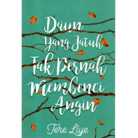 Daun yang jatuh tak pernah membenci angin