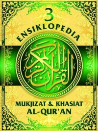 Ensiklopedia 3 : mukjizat & khasiat al-qur'an