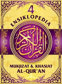 Ensiklopedia mukjizat & khasiat al-qur'an 4