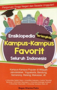 Ensiklopedia terlengkap : kampus-kampus favorit
