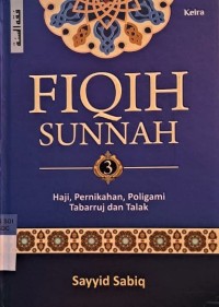 Fiqih sunnah 3 : haji pernikahan poligami tabarruj dan talak
