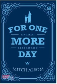 For one more day = satu hari bersamamu