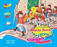 Hei! malas bukan sifatku! = hey! lazy is not my character!