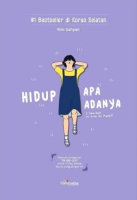 Hidup apa adanya = i decided to live as myself
