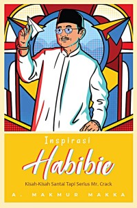 Inspirasi habibie : kisah-kisah santai tapi serius mr. crack