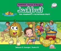 Jackfruit : the fragrant & nutritious fruit = nangka : harum & bergizi