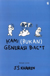 Kami (bukan) generasi bac*t