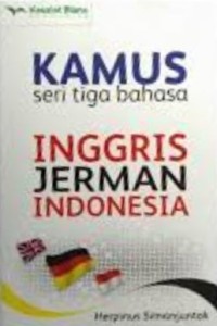 Kamus seri tiga bahasa : inggris-jerman-indonesia