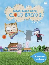 Kisah-kisah seru cloud bread 2