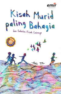Kisah murid paling bahagia : dan sebelas kisah lainnya