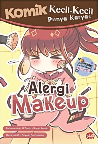 Komik  kecil-kecil punya karya : alergi makeup