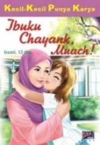 Kecil-kecil punya karya : ibuku chayank muach!
