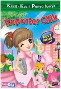 Kecil-kecil punya karya : reporter cilik