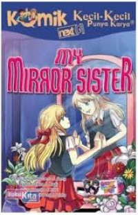 Komik nextg kecil-kecil punya karya : my mirror sister