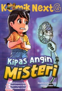 Komik nextg : kipas angin misteri