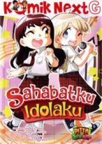 Komik nextg : sahabatku idolaku