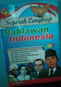 Kumpulan sejarah lengkap 102 : pahlawan indonesia