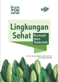 Lingkungan sehat : rumah dan sekolah