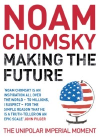 Making the future : the unipolar imperial moment