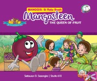 Mangosteen : the queen of fruit = manggis : si ratu buah
