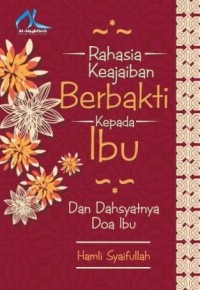 Rahasia keajaiban berbakti kepada ibu dan dahsyatnya doa ibu