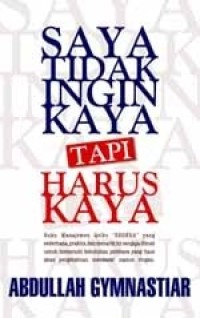 Saya tidak ingin kaya, tapi harus kaya