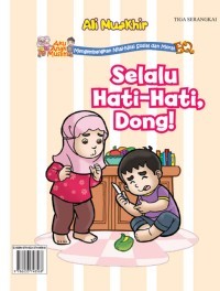 Selalu hati-hati dong! dan yuk, jadi anak rajin!