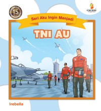 Seri aku ingin menjadi : tni au