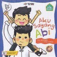 Seri anak muslim : aku sayang abi