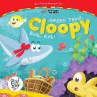 Seri pengembangan diri : jangan takut cloopy baik, kok!