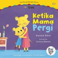 Seri pengembangan emosi : ketika mama pergi