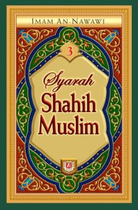 Syarah shahih muslim 3 : iman dan bersuci