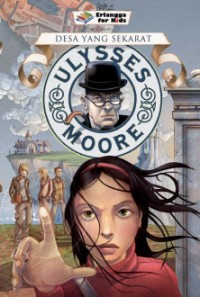 Ulysses moore 7 : desa yang sekarat
