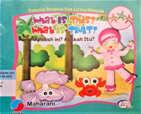 What is this? what is that? = apakah ini? apakah itu?