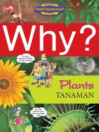 Why? : plants = tanaman