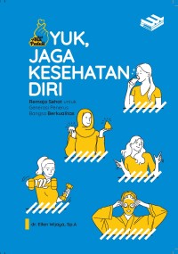 Yuk, jaga kesehatan diri