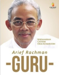 Image of Berdasarkan catatan ukim komarudin : arief rachman guru