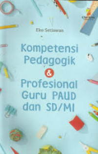 Image of Kompetensi pedagogik dan profesional guru paud dan sd/mi