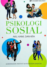 Image of Psikologi sosial : aku, kami dan kita