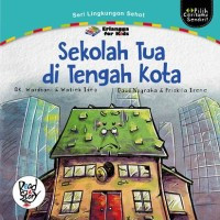 Image of Seri lingkungan sehat : sekolah tua di tengah kota